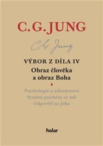 Výbor z díla IV - Obraz člověka a obraz Boha - Carl Gustav Jung