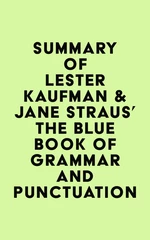 Summary of Lester Kaufman & Jane Straus's The Blue Book of Grammar and Punctuation