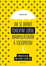 Jak se bránit toxickým lidem, manipulátorům a sociopatům, Arabi Shahida