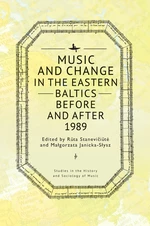 Music and Change in the Eastern Baltics Before and After 1989