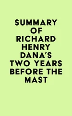 Summary of Richard Henry Dana's Two Years Before the Mast