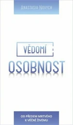 Vědomí a Osobnost - Anastasia Novych