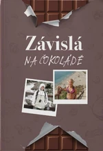 Závislá na čokoládě - Lišková Táňa