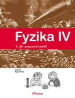 Fyzika IV 1.díl pracovní sešit - Roman Kubínek, Renata Holubová, Lukáš Richterek