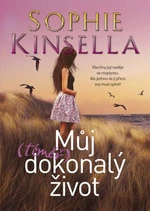 Můj (téměř) dokonalý život - Sophie Kinsellová