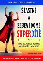 Šťastné a sebevědomé superdítě - Dana Burandová, Radek Karban