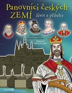 Panovníci českých zemí Život a příběhy - Michal Vaněček, Jan Kvirenc, Václav Ráž