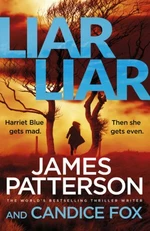 Liar Liar: (Harriet Blue 3) (Detective Harriet Blue Series) - James Patterson, Candice Fox