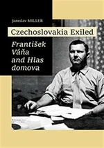 Czechoslovakia Exiled - Jaroslav Miller