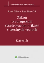 Zákon o európskom vyšetrovacom príkaze v trestných veciach - Jozef Záhora, Ivan Šimovček