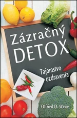 Zázračný detox - Otfried D. Weise