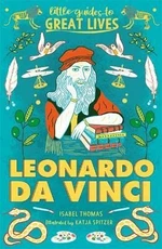 Little Guides to Great Lives: Leonardo Da Vinci - Isabel Thomas, Katja Spitzerová
