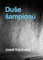 Duše šampionů - Josef Káninský