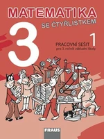 Matematika se Čtyřlístkem 3/1 Pracovní sešit - Alena Rakoušová, Marie Kozlová, Šárka Pěchoučková