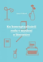 Ku konceptualizácii rodu v myslení o literatúre - Jana Cviková