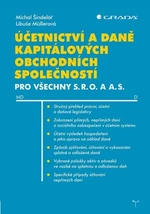 Účetnictví a daně kapitálových obchodních společností pro všechny s. r. o. a a. s. - Libuše Müllerová, Šindelář Michal