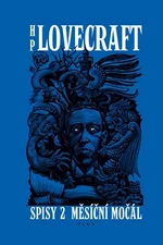 H.P. Lovecraft - sebrané spisy - Měsíční močál - Ondřej Müller, Leiber Fritz, Howard P. Lovecraft