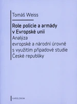 Role policie a armády v Evropské unii - Tomáš Weiss - e-kniha