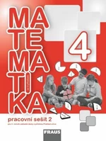 Matematika se čtyřlístkem 4/2.díl Pracovní sešit - Alena Rakoušová, Marie Kozlová, Šárka Pěchoučková