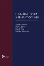 Formální logika a sémantický web - Alena Lukasová, Martin Žáček, Marek Vajgl, Zdeňka Telnarová