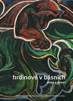 Hrdinové v básních - Josef Hrdlička, Martin Pšenička, Matouš Jaluška