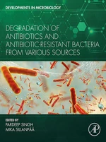 Degradation of Antibiotics and Antibiotic-Resistant Bacteria From Various Sources