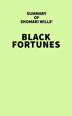 Summary of Shomari Wills' Black Fortunes