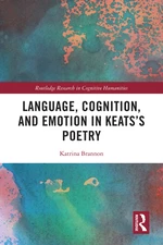 Language, Cognition, and Emotion in Keats's Poetry