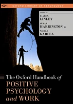 The Oxford Handbook of Positive Psychology and Work