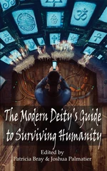 The Modern Deity's Guide to Surviving Humanity