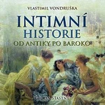 Jan Šťastný – Vondruška: Intimní historie od antiky po baroko CD-MP3