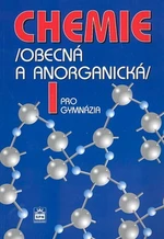 Chemie I pro gymnázia (obecná a anorganická)