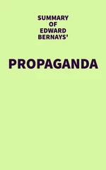 Summary of Edward Bernays' Propaganda