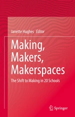 Making, Makers, Makerspaces