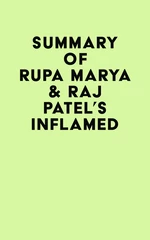 Summary of Rupa Marya & Raj Patel's Inflamed