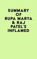 Summary of Rupa Marya & Raj Patel's Inflamed