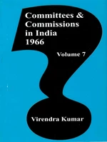 Committies And Commissions In India 1947-73 Volume-7 (1966)
