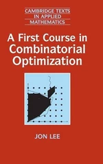 A First Course in Combinatorial Optimization