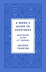 A Monk's Guide to Happiness