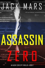 Assassin Zero (An Agent Zero Spy ThrillerâBook #7)