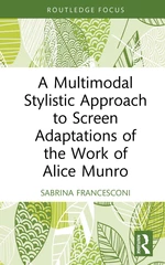 A Multimodal Stylistic Approach to Screen Adaptations of the Work of Alice Munro