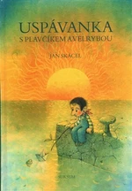 Uspávanka s plavčíkem a velrybou - Pavel Čech, Jan Skácel