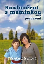 Rozloučení s maminkou - Zdenka Blechová