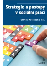 Strategie a postupy v sociální práci - Oldřich Matoušek