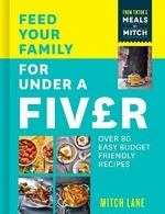 Feed Your Family for Under a Fiver - Mitch Lane