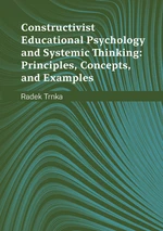 Constructivist Educational Psychology and Systematic Thinking: Principles, Concepts, and Examples - Radek Trnka - e-kniha