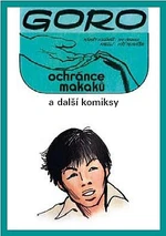 Goro, ochránce makaků, a další komiksy - Ivo Pechar, Ladislav Říha