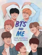 BTS and Me : Your Unofficial Fill-In Fan Book - Wright Becca