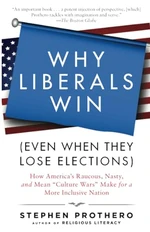 Why Liberals Win the Culture Wars (Even When They Lose Elections)