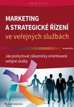 Marketing a strategické řízení ve veřejných službách - Jakub Slavík